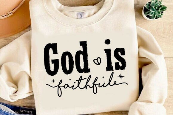 God is Faithful Svg: A Versatile Graphic for T-Shirt Designs