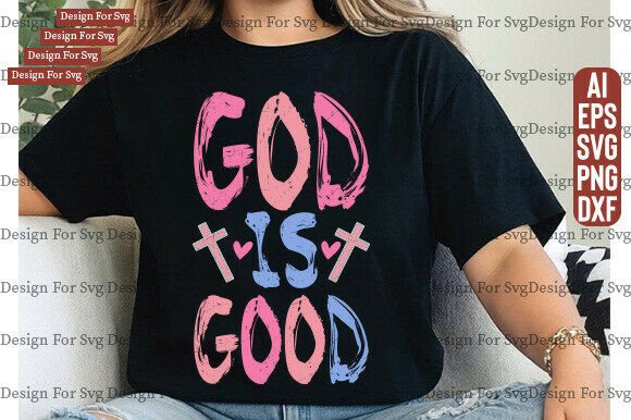 God is Good PNG for T-Shirt Designs and Local Branding