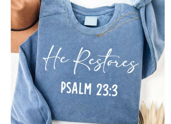 He Restores Psalm 233 Christian Shirt Graphics for T-Shirts