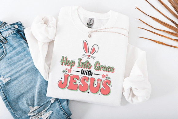 Hop into Grace with Jesus - Easter T-Shirt Graphics