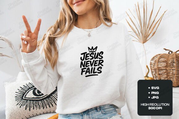 Jesus Never Fails Christian SVG for T-Shirt Designs