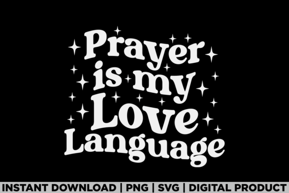 Prayer is My Love Language: A Versatile T-Shirt Design