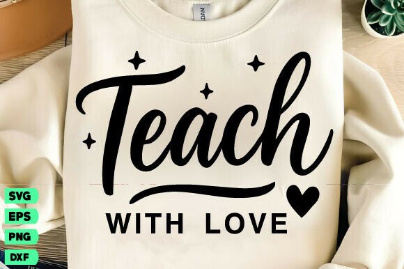 Teach with Love Svg: A Must-Have for Christian T-Shirt Designs